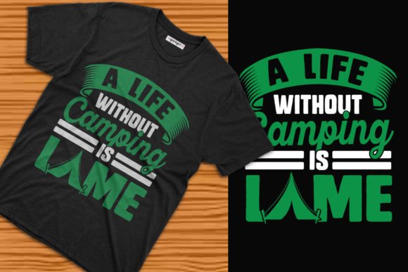 A Life Without Camping is Lame: Graphics & T-Shirt Designs