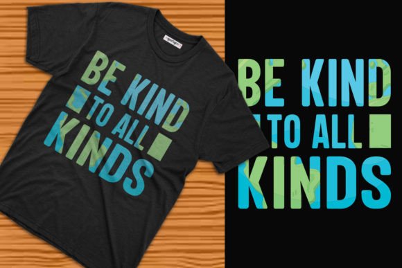 Be Kind to All Kinds Typography T-Shirt Graphics