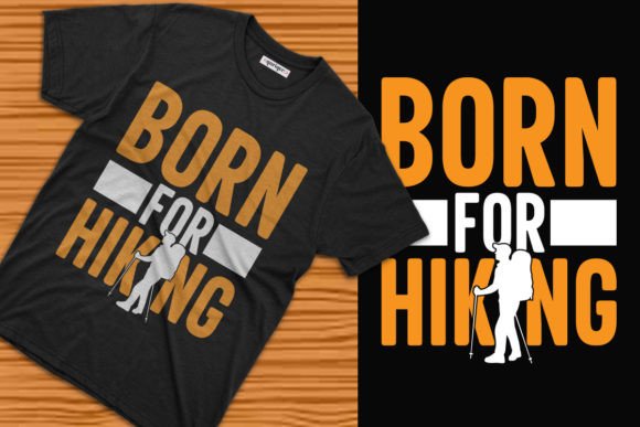 Born for Hiking Typography Graphics & T-Shirt Designs