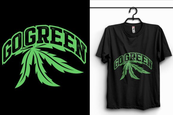 Go Green Weed T-Shirt Design: Premium Graphics for Real Publishing