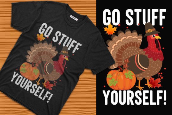 Go Stuff Yourself Thanksgiving T-Shirt Graphics