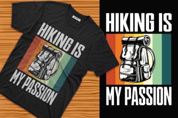 Hiking is My Passion: Graphics & T-Shirt Designs