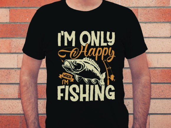 I’m Only Happy When I’m Fishing SVG