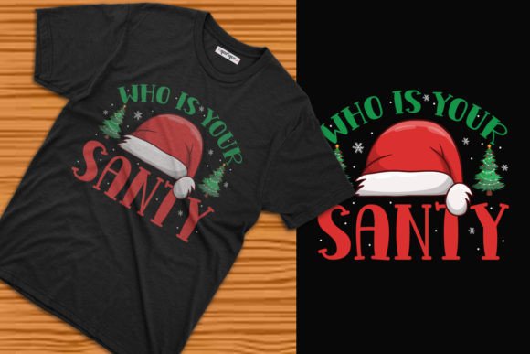 Who Is Your Santy? Christmas Graphics & T-Shirt Designs