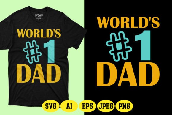World’s #1 Dad SVG: Graphics for T-Shirt Designs & Handmade Gifts